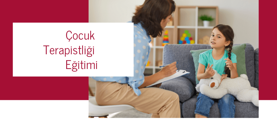 Çocuk Terapistliği Eğitimi Programı