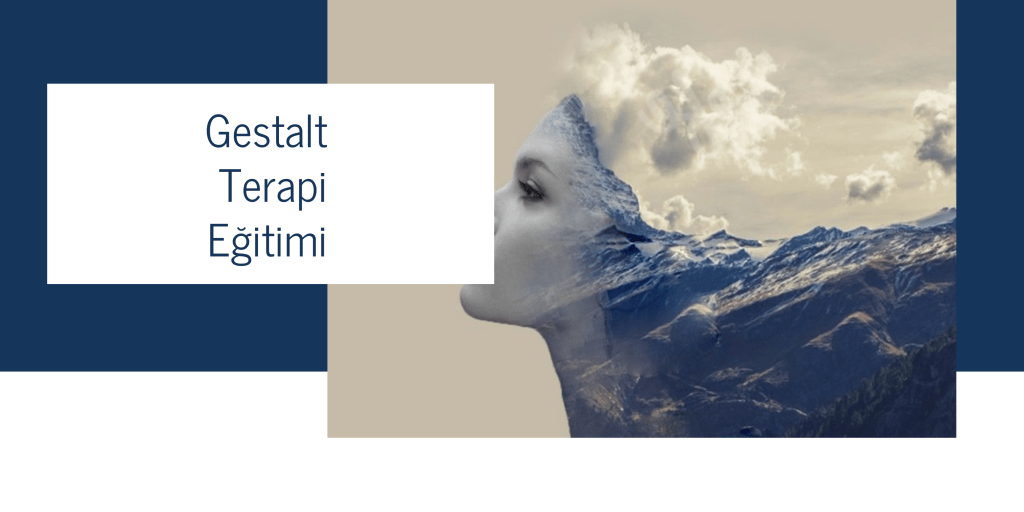 Gestalt Terapi Eğitimi Nedir ?