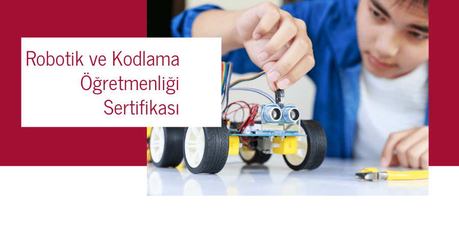 Robotik ve Kodlama Öğretmenliği Sertifikası