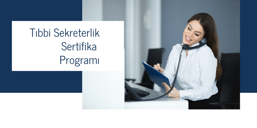 Tıbbi Sekreterlik Sertifika Programı