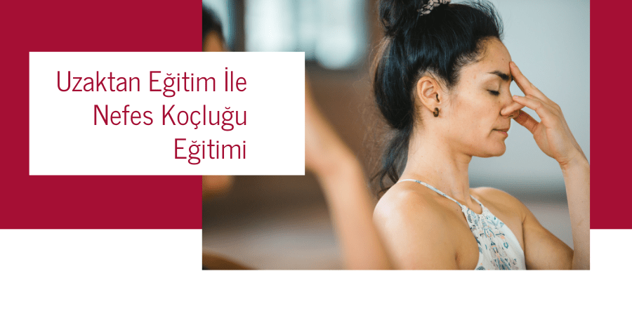 Uzaktan Eğitim İle Nefes Koçluğu Eğitimi