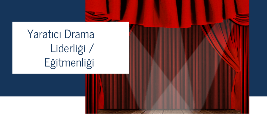 Yaratıcı Drama Liderliği / Eğitmenliği