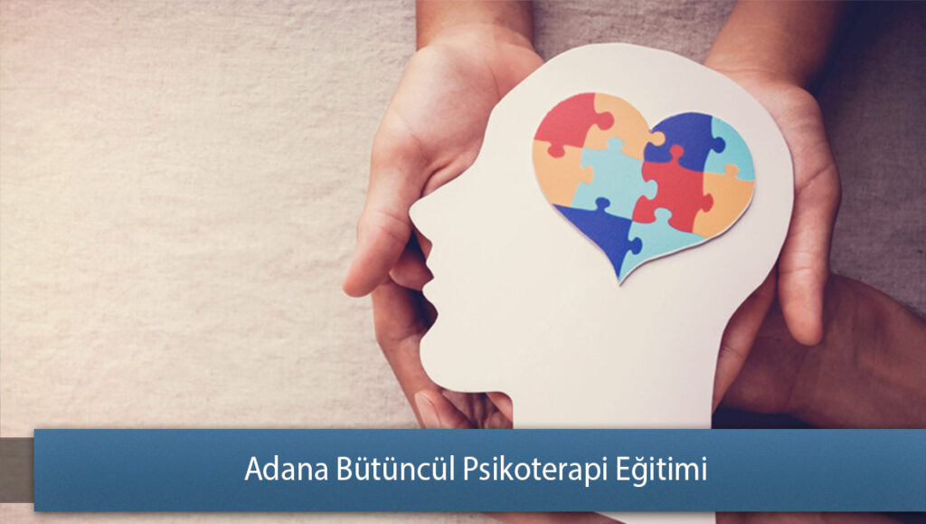 Adana Bütüncül Psikoterapi Eğitimi Sertifikası