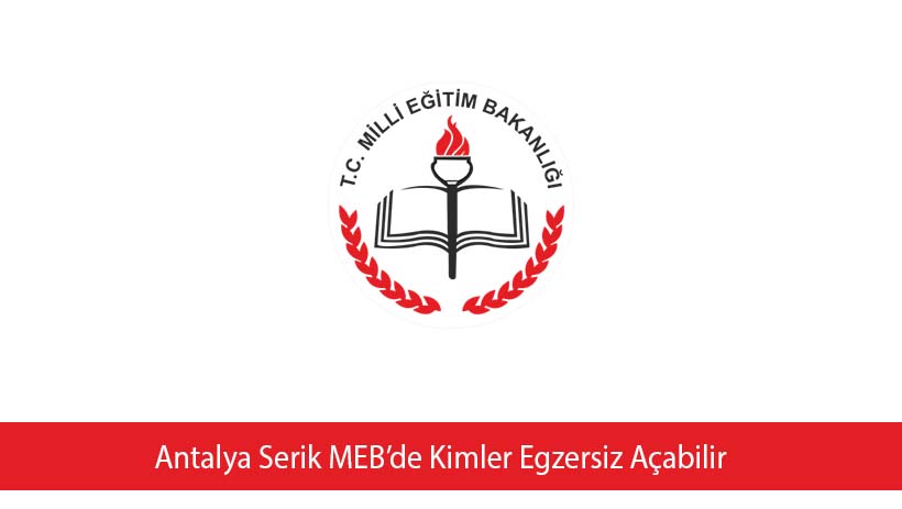 Antalya Serik MEB’de Kimler Egzersiz Açabilir