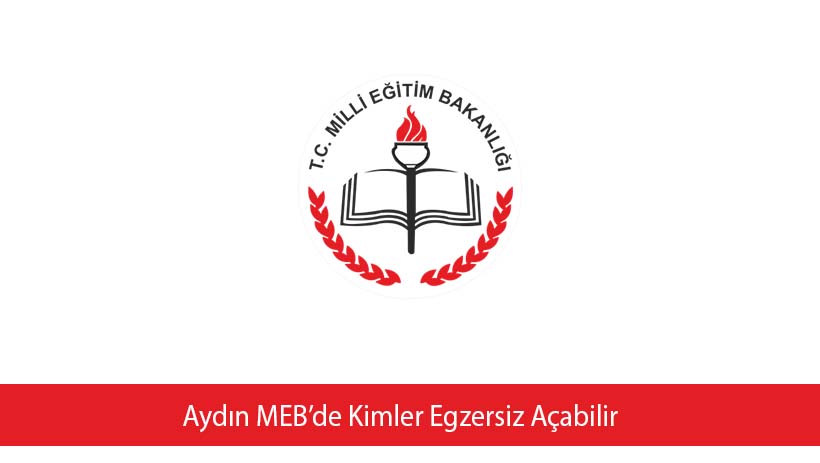 Aydın MEB’de Kimler Egzersiz Açabilir