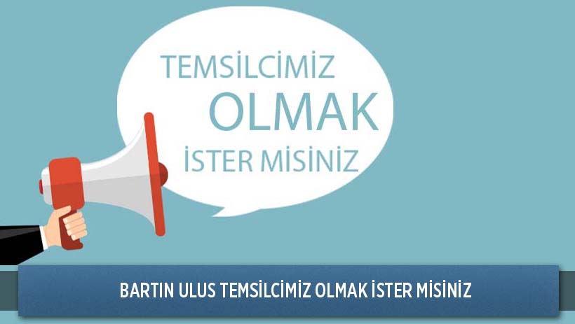 Bartın Ulus Temsilcimiz Olmak İster misiniz ?