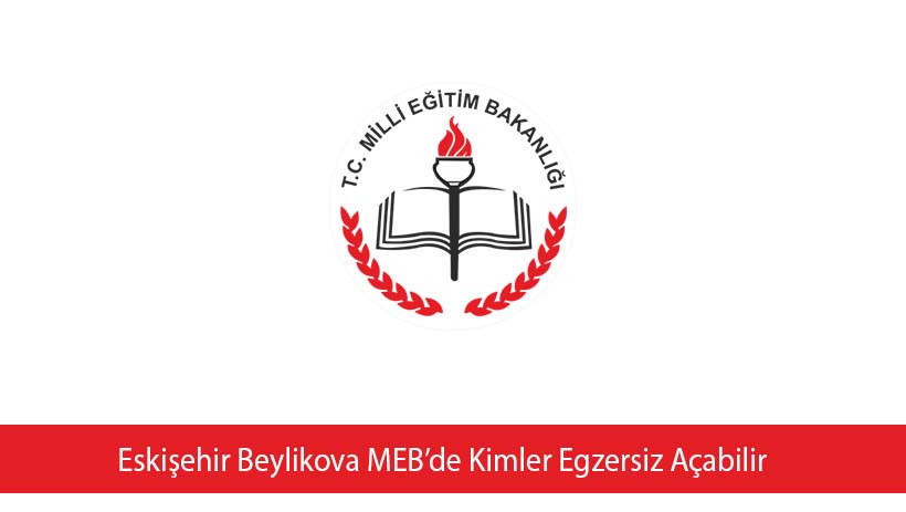 Eskişehir Beylikova MEB’de Kimler Egzersiz Açabilir