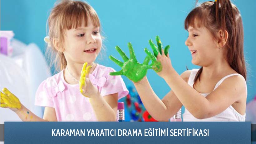 Karaman Yaratıcı Drama Eğitimi Sertifikası