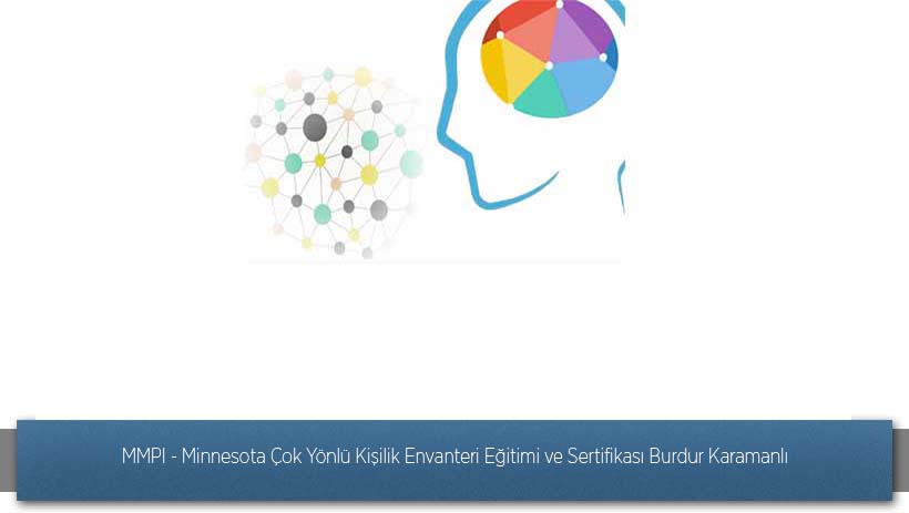 MMPI – Minnesota Çok Yönlü Kişilik Envanteri Eğitimi ve Sertifikası Burdur Karamanlı