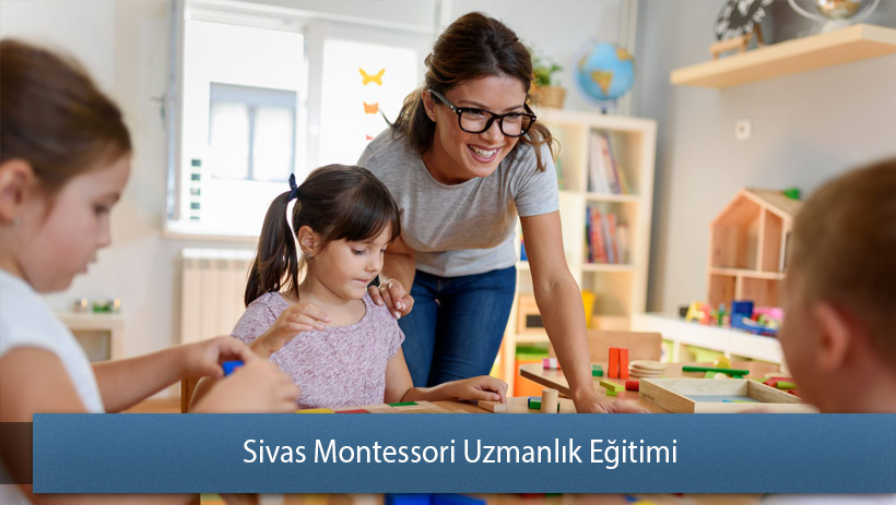 Sivas Montessori Uzmanlık Eğitimi