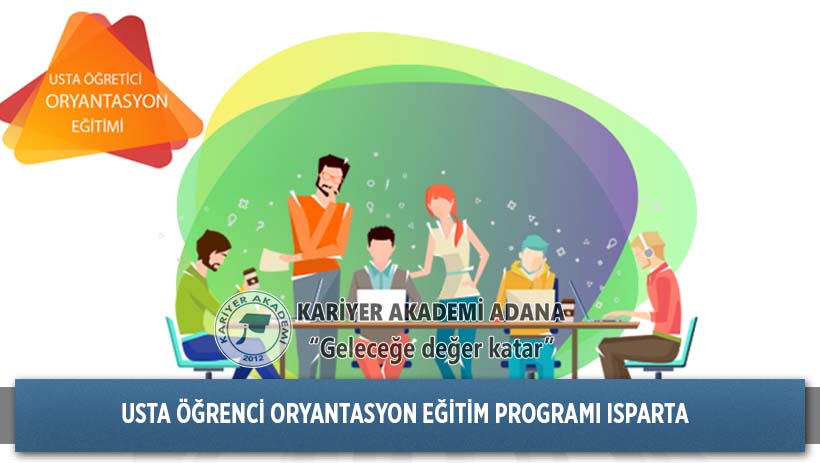 Usta Öğrenci Oryantasyon Eğitim Programı Isparta